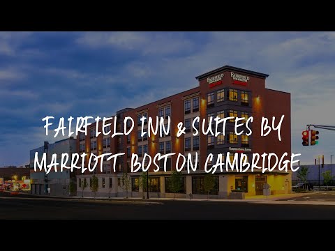 Fairfield Inn & Suites by Marriott Boston Cambridge Review - Cambridge , United States of America