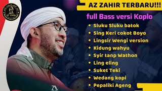 Download lagu AZ ZAHIR KOPLO FULL BASS TERBARU - TANPA IKLAN AUDIO JERNIH mp3