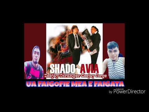 Deejay Jorge ft Dj Stranger  x Shadow Fomai Avia x Ua Faigofie Mea E Faigata