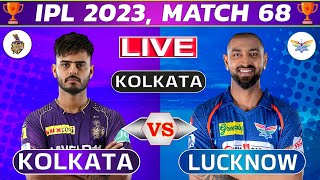 Live: Kolkata vs Lucknow, 68th Match | Live Cricket Score & Commentary | IPL LIVE 2023