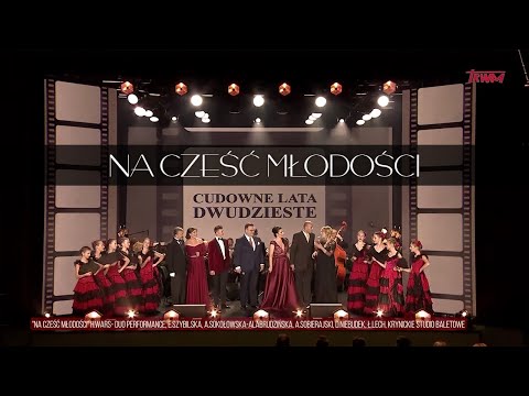 "Na cześć młodości " Finał koncertu UŚMIECHNIJ SIĘ Z KIEPURĄ w reż. Łukasza Lecha