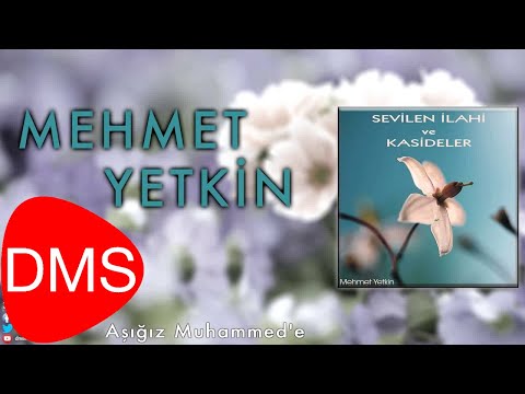 Mehmet Yetkin - Aşığız Muhammed'e [ Sevilen İlahi ve Kasideler © 2013 DMS Müzik ]