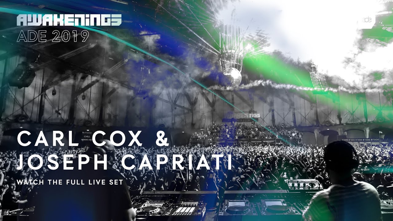 Carl Cox & Joseph Capriati - Live @ Awakenings x Joseph Capriati invites x ADE 2019