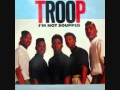 Troop - I'm Not Soupped (Soupped Mix)