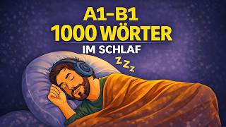 A1–B1 Deutsch im Schlaf – 1000 neue Wörter für Alltag & echte Gespräche