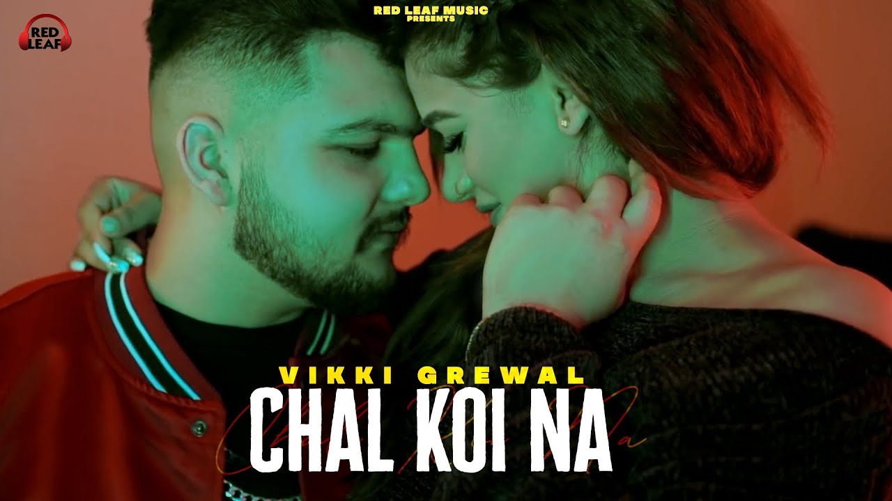 Chal Koi Na Lyrics | Red Leaf Music | Vikki Grewal