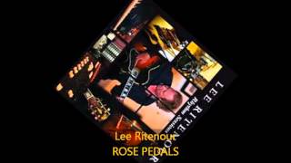 Lee Ritenour - ROSE PEDALS