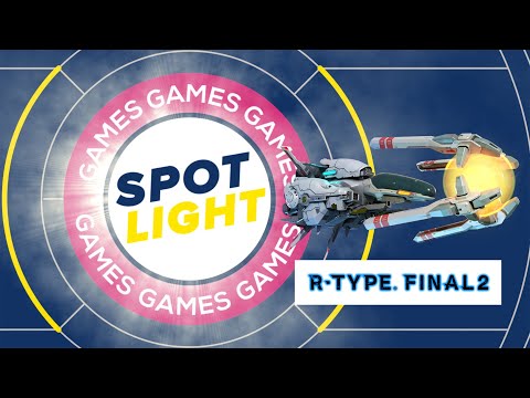 SPOTLIGHT | R-TYPE FINAL 2 INAUGURAL FLIGHT EDITION with ADRIAN F.E. - YouTube
