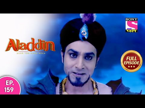 Aladdin - Naam Toh Suna Hoga | अलाद्दिन - नाम तो सुना होगा | Episode 159 | 19th November, 2020