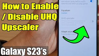 Download lagu Galaxy S23's: How to Enable/Disable UHQ Scaler mp3