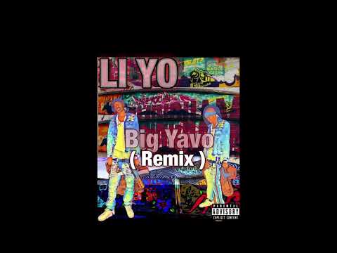 LI YO - BIG YAVO (REMIX)