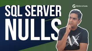 Understanding NULLs in SQL Server by Satya Ramesh