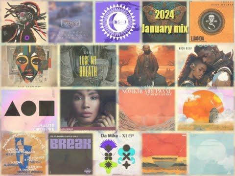 Afro House / Organic House / Downtempo / Melodic / Progressive House / House Music January mix 2024