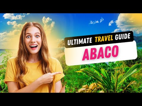 Ultimate Travel Guide to Abaco | Bahamas travel | Things to do in Abaco Bahamas | Abaco Islands