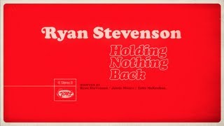 Ryan Stevenson - Holding Nothing Back (Official Lyric Video)