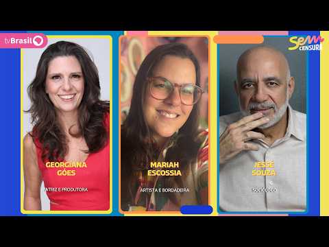 🔴 SEM CENSURA RECEBE GEORGIANA GÓES, MARIAH ESCOSSIA E JESSÉ SOUZA