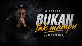Download lagu BUKAN TAK MAMPU - MIRNAWATI | Male Version | Cover Lagu Dangdut Lawas Paling Menyentuh mp3