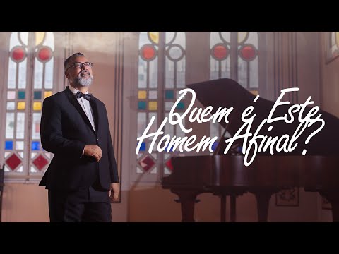 QUEM É ESTE HOMEM AFINAL