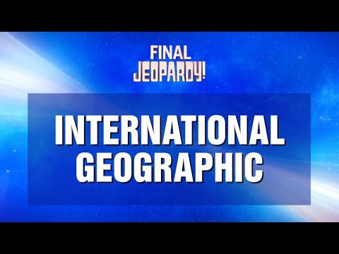 International Geographic | Final Jeopardy! | JEOPARDY!