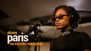 Ebony - Paris (Ao Vivo no Estúdio MangoLab)