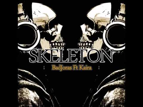 Badjoras ft kaira - skeleton
