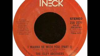 The Isley Brothers - I Wanna Be With You