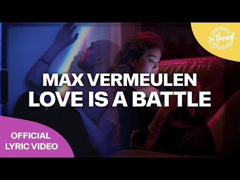 Max Vermeulen - Love Is A Battle (Official Lyric Video) [Be Yourself]