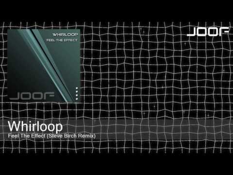 Whirloop - Feel The Effect (Steve Birch Remix)