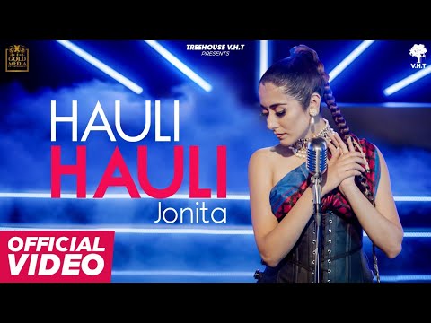 HAULI HAULI (OFFICIAL VIDEO) Jonita Gandhi | Raj Fatehpur | Treehouse VHT | New Punjabi Song 2022