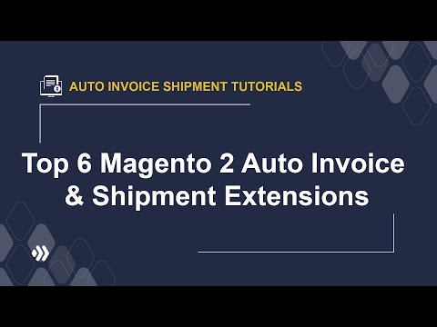 Top 6 Magento 2 auto invoice & shipment extensions you must know