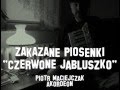 Zakazane piosenki - "Czerwone jabłuszko ...