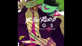 Chuck Inglish - &quot;LEGS&quot; (feat. Chromeo) [RITON ReRub]