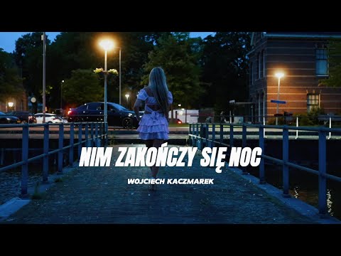 Wojciech Kaczmarek - Nim zakończy się noc (Official video 2025)