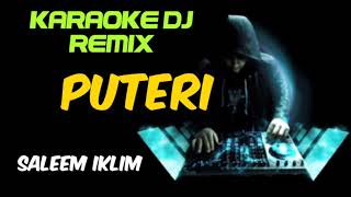 Download lagu DJ PUTERI - SALEEM IKLIM ( KARAOKE DJ REMIX   LIRIK ) mp3 Download lagu DJ PUTERI - SALEEM IKLIM ( KARAOKE DJ REMIX   LIRIK ) mp3