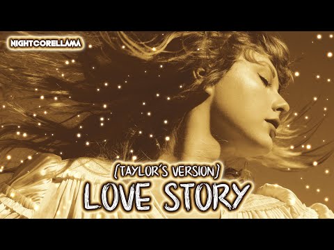 Taylor Swift - Love Story (Taylor’s Version Lyrics) | Nightcore LLama Reshape