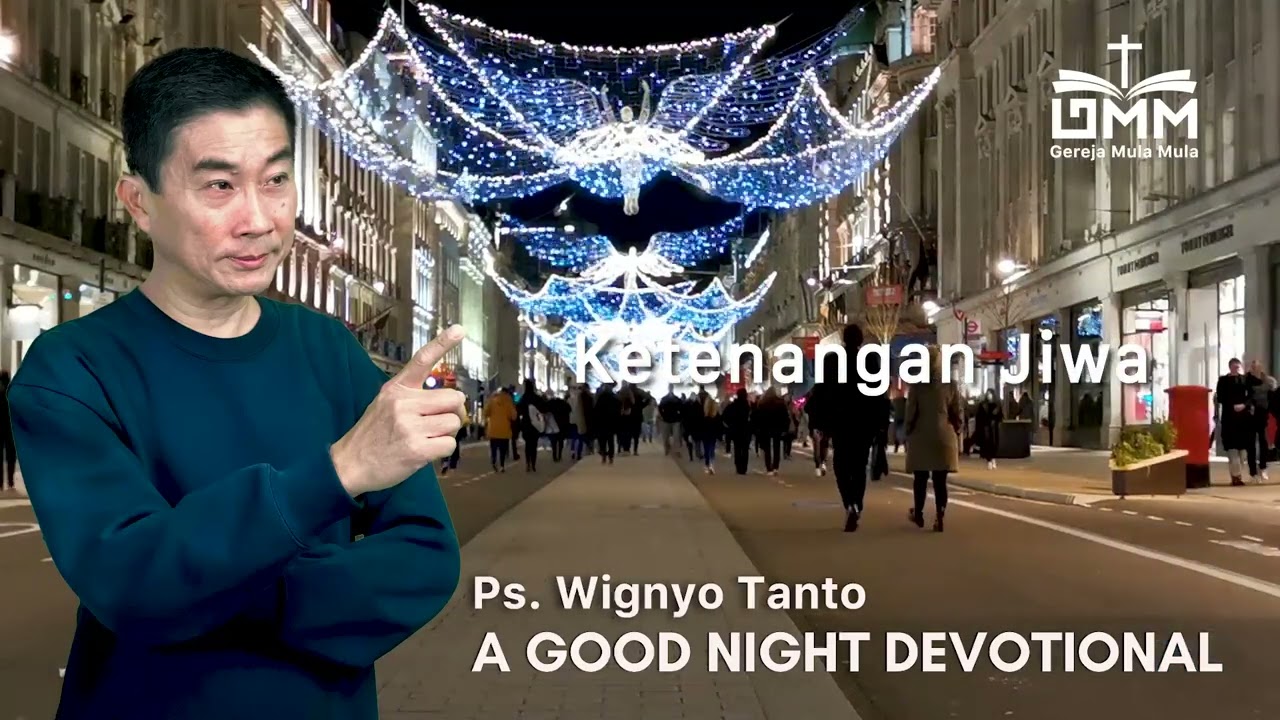 a Good Night Devotional | Ketenangan Jiwa | Ps. Wignyo Tanto