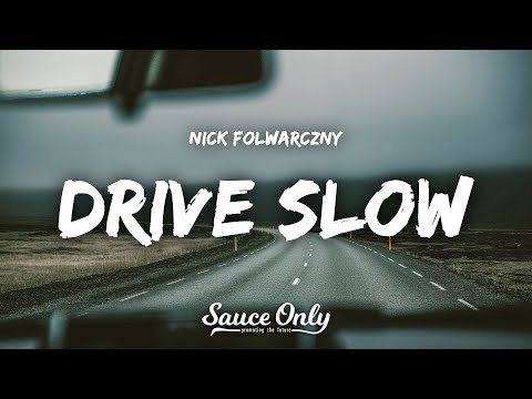 Nick Folwarczny - Drive Slow (Lyrics)