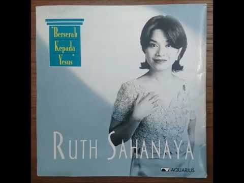 RUTH SAHANAYA - BERSERAH KEPADA YESUS (1996)