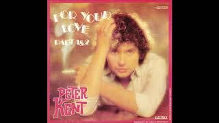 PETER KENT - FOR YOUR LOVE (Longer Extended Version) 1980