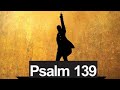 My Shot But It Is Psalm 139