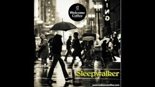 Welcome Coffee - Sleepwalker