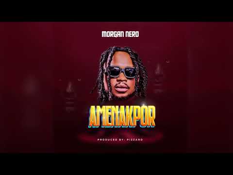 Morgan Nero _ Amenakpor (audio)