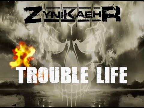 Zynikaehr - Trouble Life [offizielles Video]