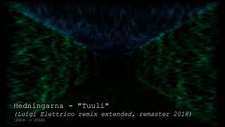 Hedningarna - Tuuli (Luigi Elettrico remix extended, remaster 2018) [2009 - 2018]