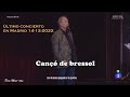Joan Manuel Serrat - Cançó de bressol+Introducción - Último concierto en Madrid canción a canción.