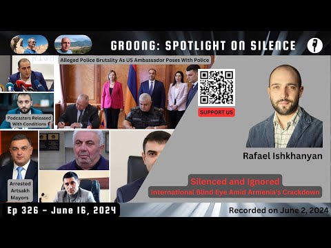 Rafael Ishkhanyan - Protesters Arrested, MPs Beaten, Artsakh Mayors Jailed | Ep 336 - Jun 16, 2024