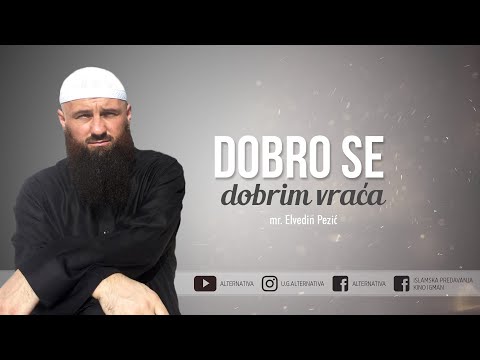 Mr. Elvedin Pezić – „Dobro se dobrim vraća“