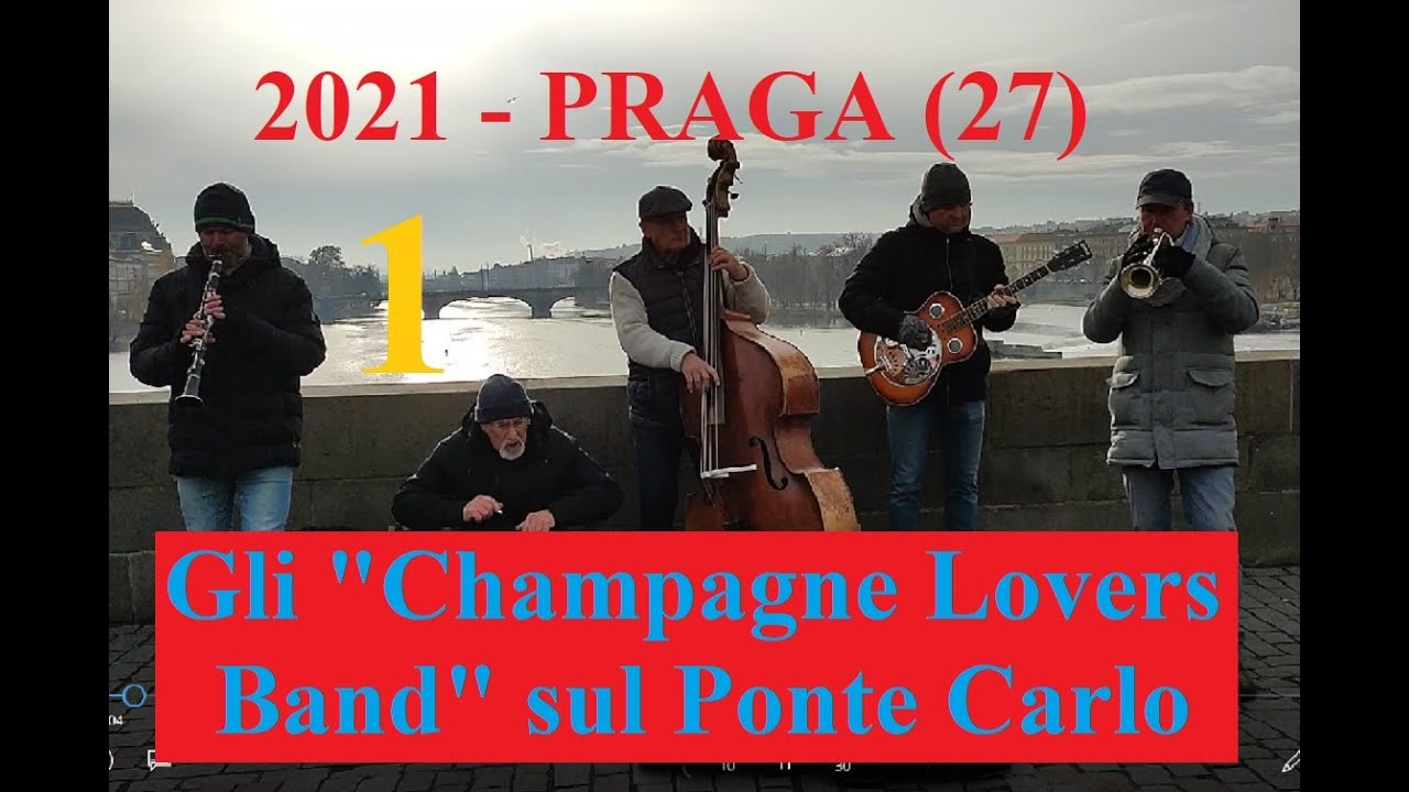 2021 - PRAGA (27). Gli "CHAMPAGNE LOVERS BAND" sul Ponte Carlo (1ª PARTE). Bravissimi!!!
