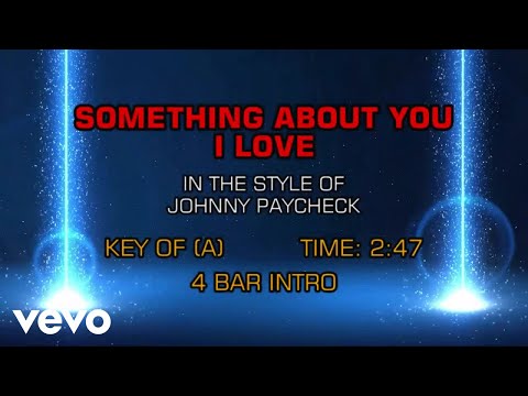 Something About You I Love - Johnny Paycheck
