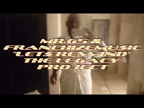 MR.G5 & FRANCHIZEMUSIC "LETS REWIND" THE LEGACY PROJECT VOL 1